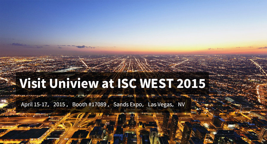 Visit Uniview at ISC WEST 2015